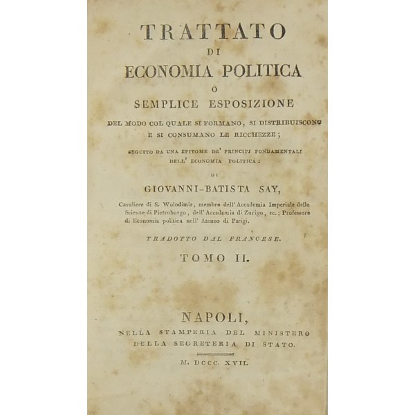 Trattato Di Economia Politica O Semplice Esposizione Del Modo Col Quale