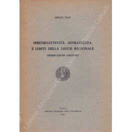 Irretroattività astrattezza e limiti della legge regionale