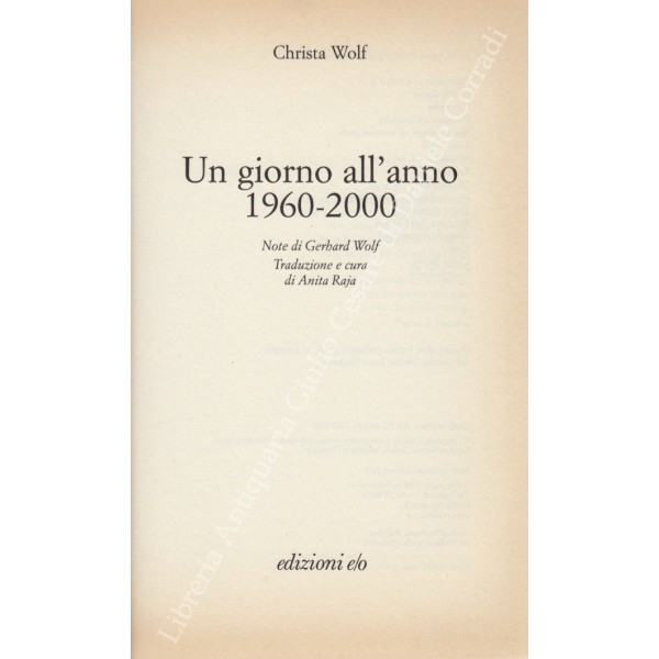 Un giorno all'anno. 1960-2000 - Christa Wolf