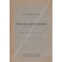 Compendio di storia del diritto romano secondo le lezioni del corso ufficiale