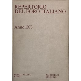 Repertorio Generale Annuale del Foro Italiano. Annata 1973