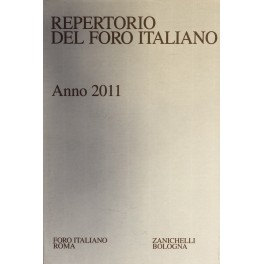 Repertorio Generale Annuale del Foro Italiano. Annata 2011