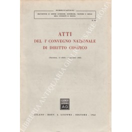 Atti del I° convegno nazionale di diritto cosmico 