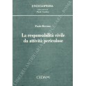 La responsabilità civile da attività pericolose