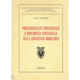 Pregiudizialità processuale e dipendenza sostanziale nella cognizione ordinaria