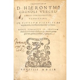 Commentaria D. Hieronymi Cagnoli Vercellensis iurisconsulti