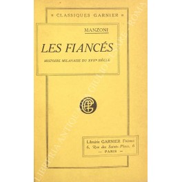 Les fiances. Histoire milanaise du XVII siecle