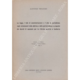 La legge, l'atto di amministrazione e l'atto di giurisdizione