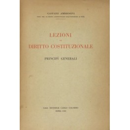 Lezioni di diritto costituzionale. Principi generali