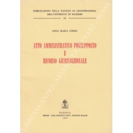 Atto amministrativo presupposto e ricorso giurisdizionale