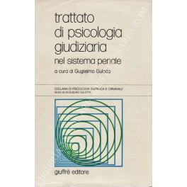 Trattato di psicologia giudiziaria nel sistema penale