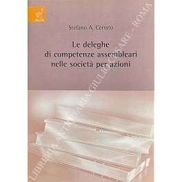 Le deleghe di competenze assembleari nelle società per azioni