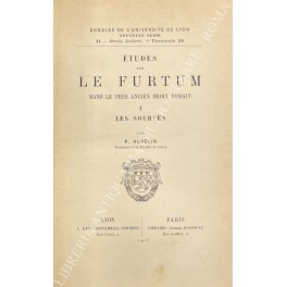 Etudes sur le furtum dans le tres ancien droit romain