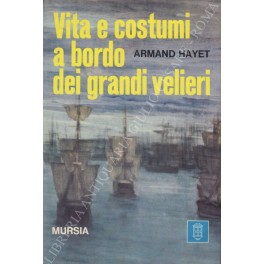 Vita e costumi a bordo dei grandi velieri