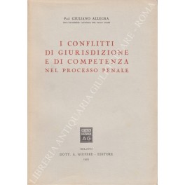 I conflitti di giurisdizione e di competenza nel processo penale