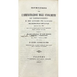 Istruzioni per l'amministrazione degli stabilimenti di beneficenza e dei luoghi pii laicali del Regno delle due Sicilie