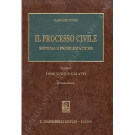 Il processo civile. Sistema e problematiche