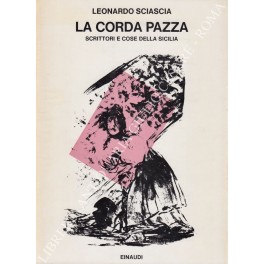 La corda pazza. Scrittori e cose della Sicilia