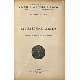 La cosa in senso giuridico. Contributo alla critica di un dogma