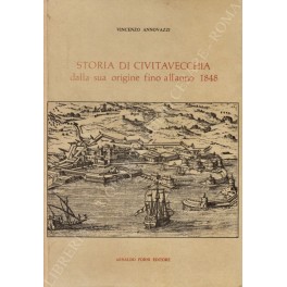 Storia di Civitavecchia dalla sua origine fino all'anno 1848