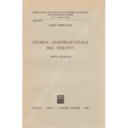 Teoria assiomatizzata del diritto. Parte generale