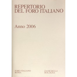 Repertorio Generale Annuale del Foro Italiano. Annata 2006