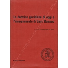 Le dottrine giuridiche di oggi e l'insegnamento di Santi Romano 