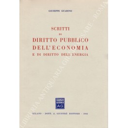 Scritti di diritto pubblico dell'economia e di diritto dell'energia