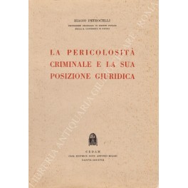 La pericolosità criminale e la sua posizione giuridica