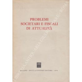 Problemi societari e fiscali di attualità 