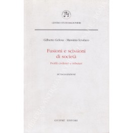 Fusioni e scissioni di società. Profili civilistici e tributari