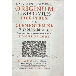 Jani Vincentii Gravinae Originum Juris Civilis Libri tres