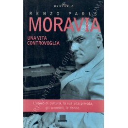 Moravia. Una vita controvoglia