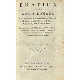 Pratica della curia romana che comprende la Giurisdizione de' Tribunali