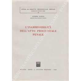 L'inammissibilità dell'atto processuale penale