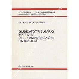 Giudicato tributario e attività dell'amministrazione finanziaria