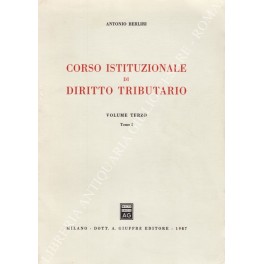 Corso istituzionale di diritto tributario. Vol. III Tomo I