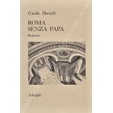 Roma senza Papa. Cronache romane di fine secolo ventesimo