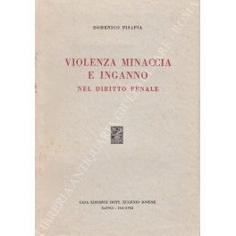 Violenza minaccia e inganno nel diritto penale