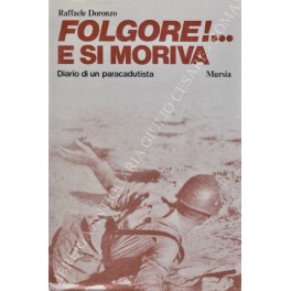 Folgore!... e si moriva. Diario di un paracadutista