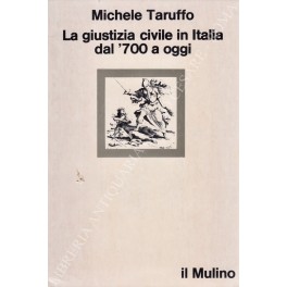 La giustizia civile in Italia dal '700 ad oggi