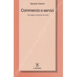 Commercio e servizi. Due saggi di economia del diritto