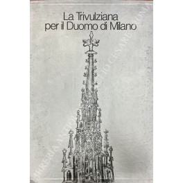 La Trivulziana per il Duomo di Milano