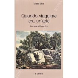 Quando viaggiare era un'arte