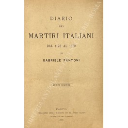 Diario dei martiri italiani dal 1176 al 1870