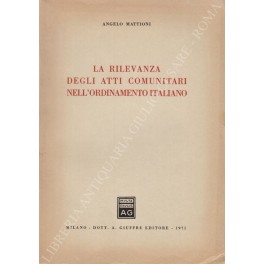 La rilevanza degli atti comunitari nell'ordinamento italiano