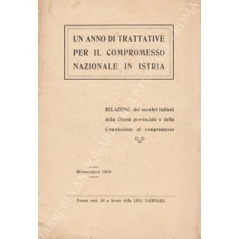 Un anno di trattative per il compromesso nazionale di Istria