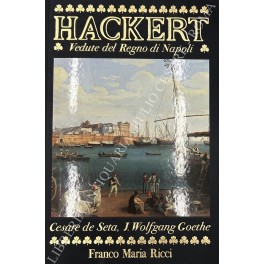 Philipp Hackert. Vedute del Regno di Napoli