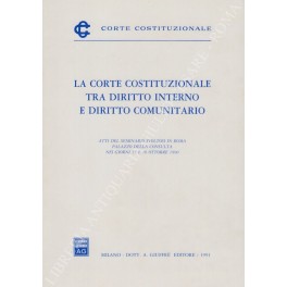 La Corte Costituzionale tra diritto interno e diritto comunitario