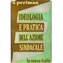 Ideologia e pratica dell'azione sindacale